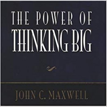 The power of thinking big by John C. Maxwell